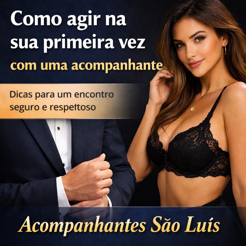 Como agir na sua primeira vez com uma acompanhante de luxo.